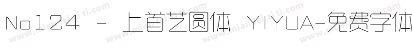 No124 - 上首艺圆体 YIYUA字体转换